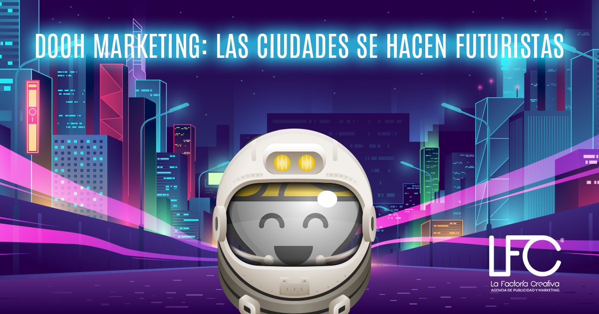 Dooh marketing las ciudades se hacen futuristas