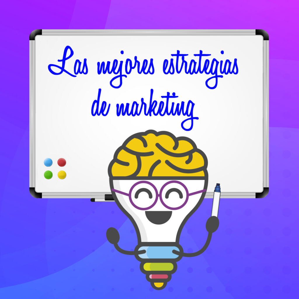 Las mejores estrategias de marketing para tu negocio