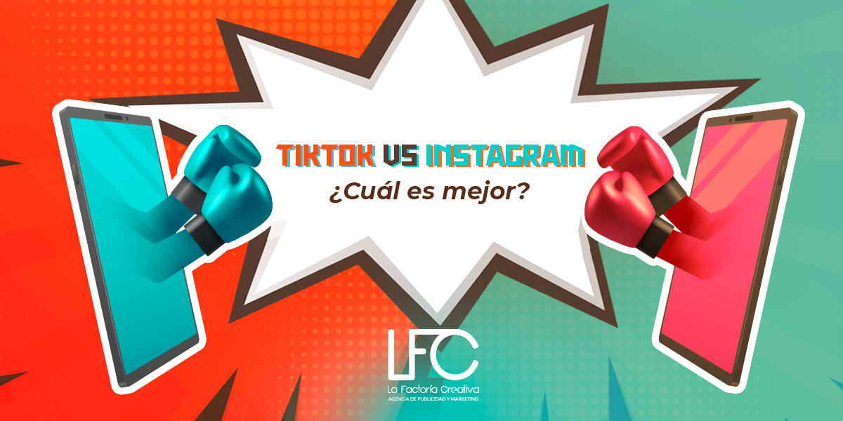 La factoría creativa - TikTok vs. Instagram ¿Cuál es mejor?